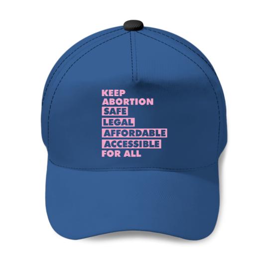 Keep Abortion Safe Legal Social Justice Activism Activist - Abortion Rights - Baseball Caps