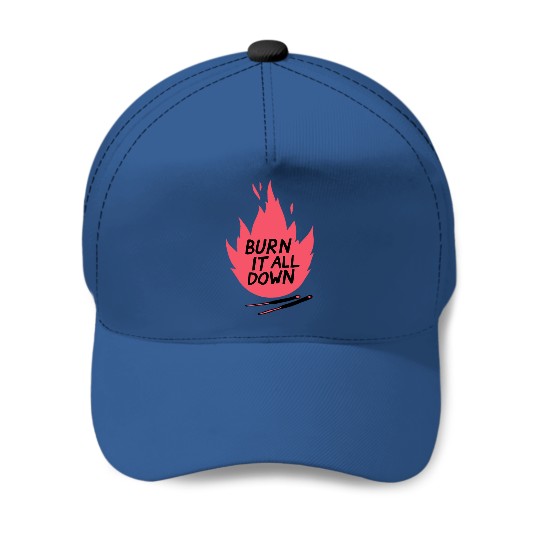 Discover burn it all down -- Baseball Caps