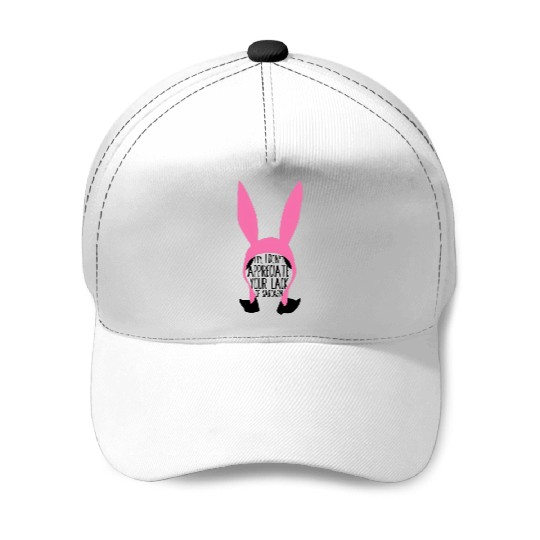 Louise Belcher - Bobs Burgers Fan - Hey, I Don't Appreciate Baseball Caps