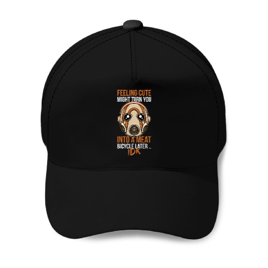 Feeling Cute Borderlands Psycho Mask Horror gift Baseball Caps