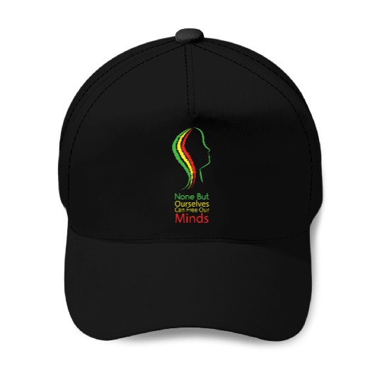 None but ourselves can free our mind - Bob Marley Baseball Caps