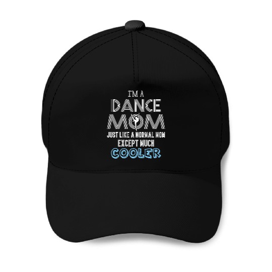 I'm A Dance Mom Baseball Caps