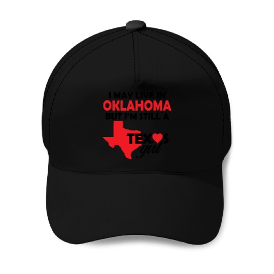 OKLAHOMA - I May Live In OKLAHOMA But I'm Still Baseball Caps