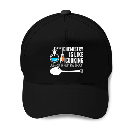 Chemistry Is Like Cooking Baseball Caps