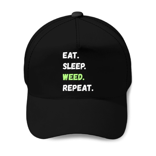 Eat. Sleep. Weed. Repeat. Lifestyle Gifts Baseball Caps