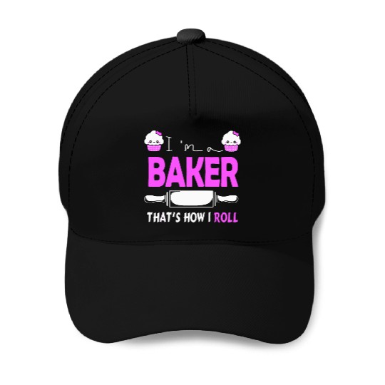 i am a baker that is how i rool pink delicous chef Baseball Caps