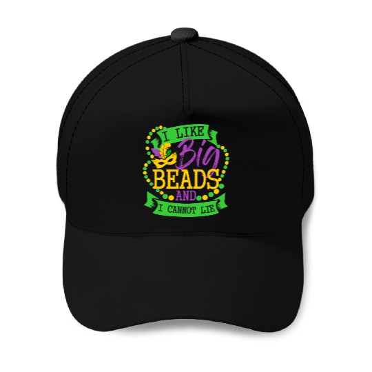 I like big beads and I cannot Lie Mardi Gras Party Baseball Caps