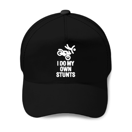 I do my own stunts funny motorcycle cruiser biker Baseball Caps