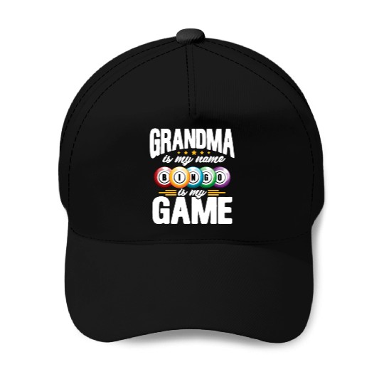 Grandma Is My Name Bingo Is My Game Baseball Caps