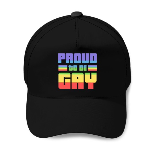 Proud to be Gay - Rainbow, Gay Pride Baseball Caps