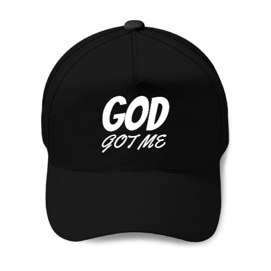 God Got Me - Christian Baseball Caps