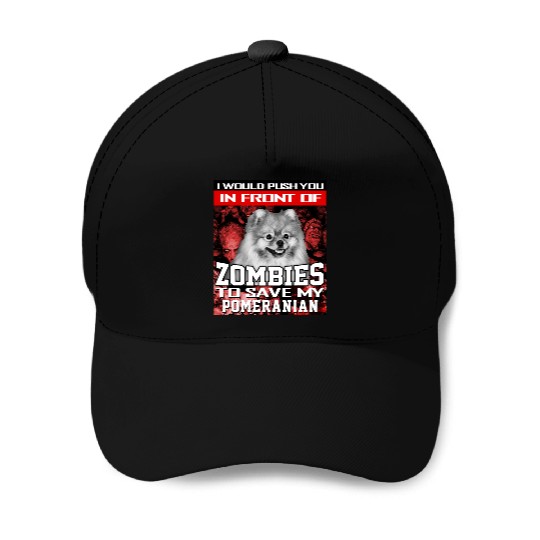 In Front Of Zombies To Save My Pomeranian Pomerani Baseball Caps