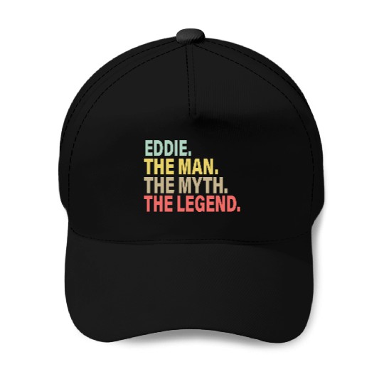 Eddie The Man The Myth The Legend Baseball Caps