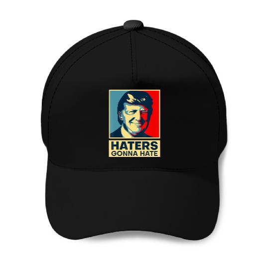Funny Haters Gonna Hate President Donald Trump Baseball Caps