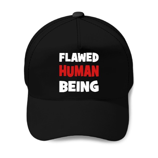 flawed human being Baseball Caps