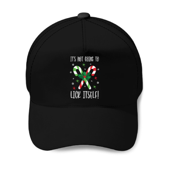 Its Not Going to Lick Itself Xmas Baseball Caps