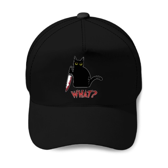 Cat What - Murderous Cat With Knife Baseball Caps