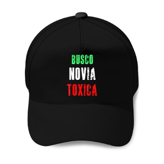 Busco Novia Toxica Sarcastic Mexican Cinco de Mayo Baseball Caps