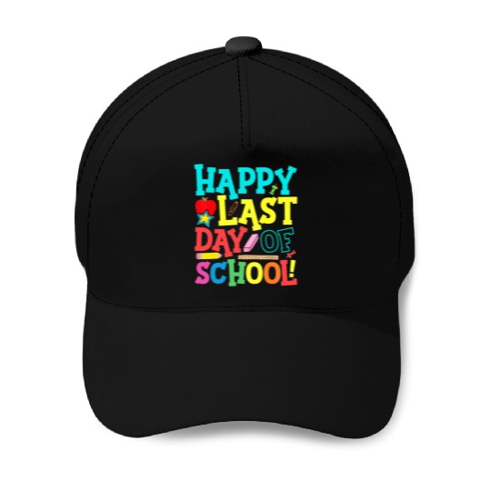 Happy Last Day Of School Teacher Baseball Caps