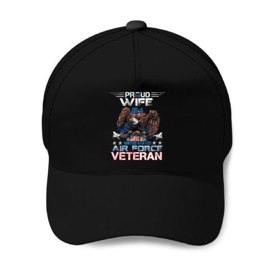 Veteran-Proud Wife Of Us Air Force Veteran Patriot Baseball Caps