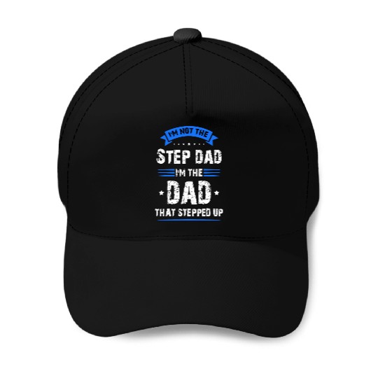 Funny step dad that stepped up, Step-Dad, Husband Baseball Caps