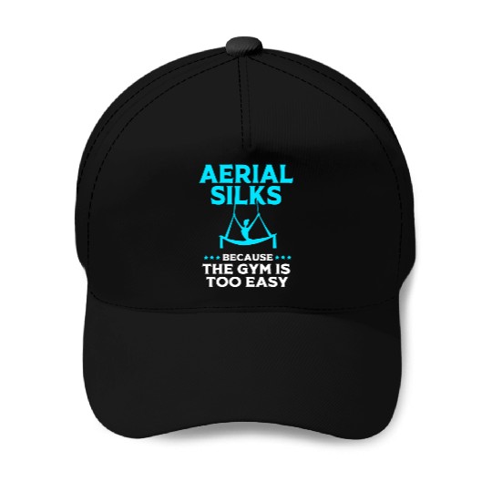Funny Aerial Silk Gym Humor Aerial Yoga Aerialist Baseball Caps