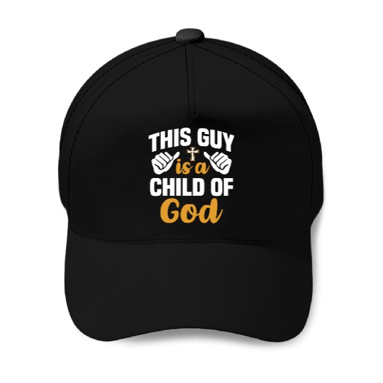 Guy Child of God Christian Religious Apparel Baseball Caps
