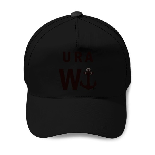 U R A W anchor! Baseball Caps