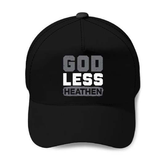 Godless Heathen Anti-Religion Agnostic Atheist Baseball Caps
