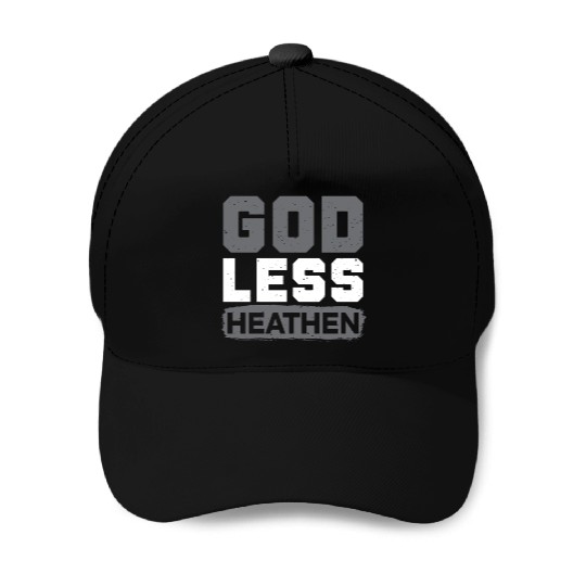 Godless Heathen Anti-Religion Agnostic Atheist Baseball Caps