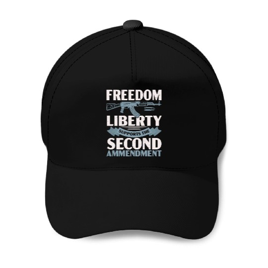 Freedom Liberty Supports The Second Amendment Baseball Caps