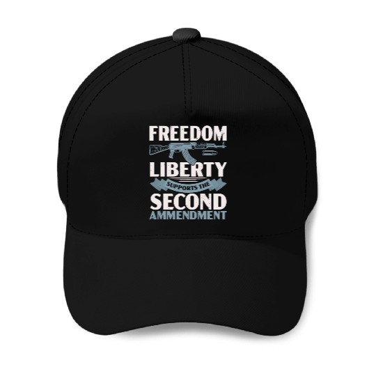 Freedom Liberty Supports The Second Amendment Baseball Caps