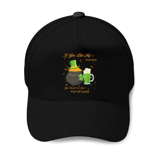 See My Pot Of Gold St Patty's Day Cute Joke Baseball Caps