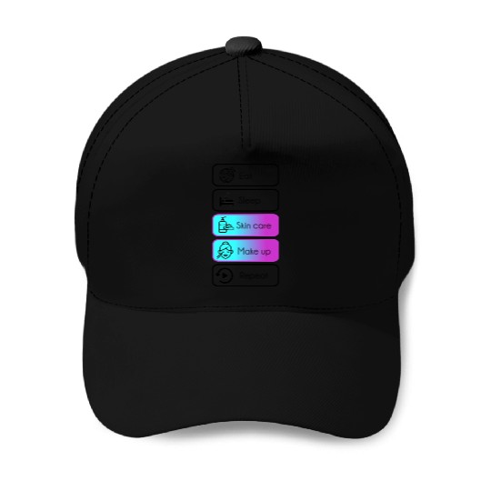 Eat, sleep, skin care, make up, repeat Baseball Caps