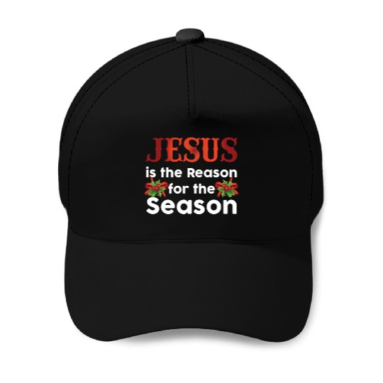 Jesus Is The Reason For The Season Funny Christmas Baseball Caps