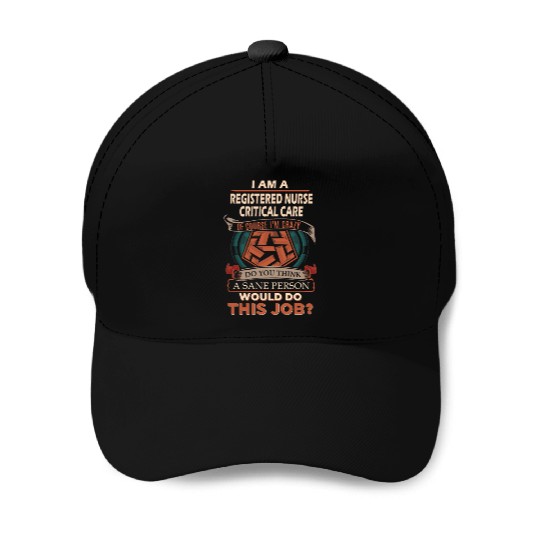 Registered Nurse Critical Care Baseball Caps - Sane Pers