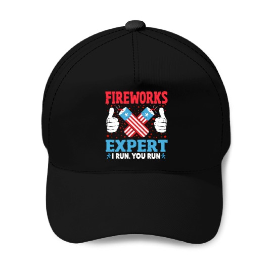 Fireworks Expert I Run You Run Funny 4th Of July Baseball Caps