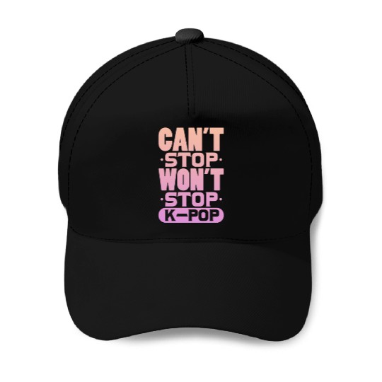 Can't Stop Won't Stop K-Pop Baseball Caps