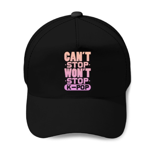 Can't Stop Won't Stop K-Pop Baseball Caps