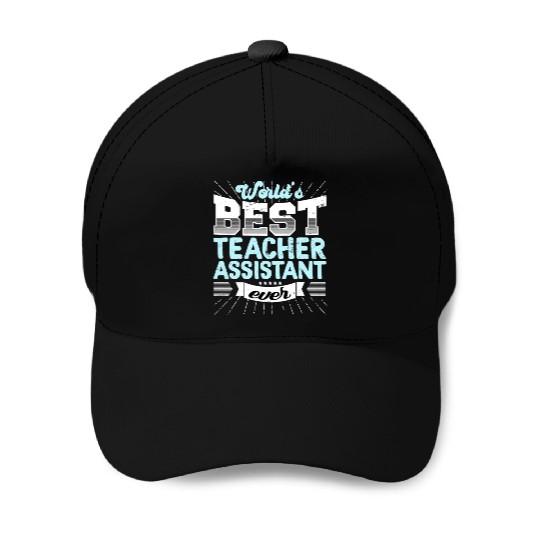Worlds Best Teacher Assistant Ever Funny Baseball Caps