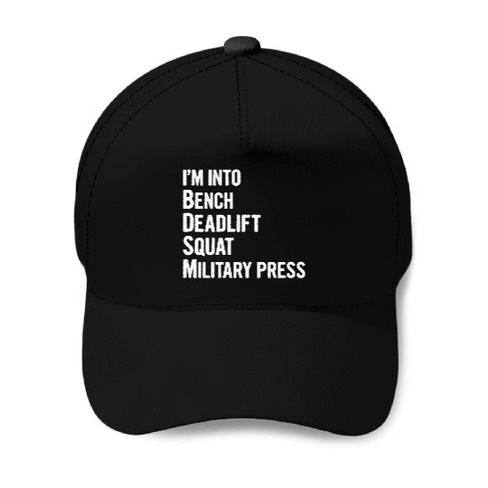 I'm Into BDSM Bench Squat Deadlift Military Press6 Baseball Caps