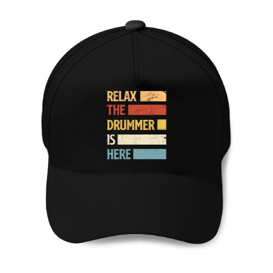 Relax The Drummer Is Here Drums Drum Drummer Gift Baseball Caps