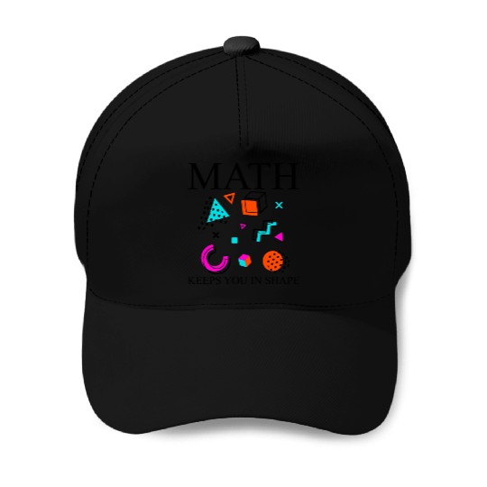 Math Keeps You In Shape Baseball Caps