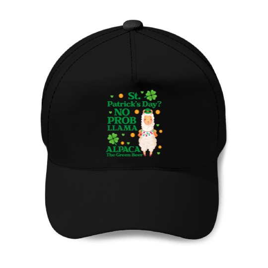 St. Patrick's Day? No Prob Llama Alpaca Green Beer Baseball Caps