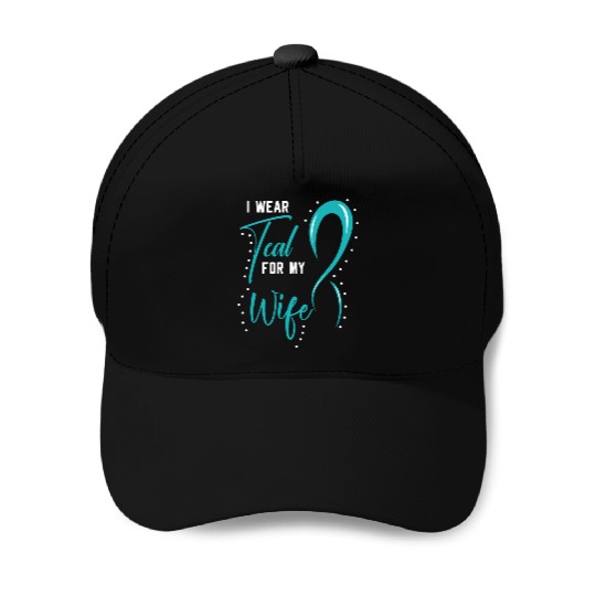 I Wear Teal For My Wife PCOS Polycystic Ovary Baseball Caps