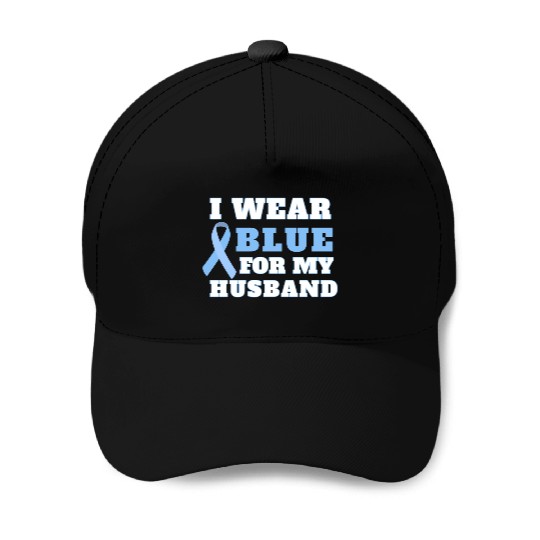 I Wear Blue For My Husband Prostate Cancer Awarene Baseball Caps