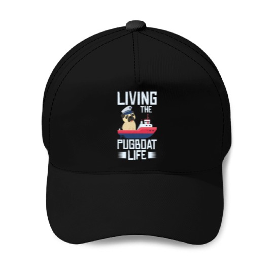 Tugboat Pugboat Life Sailing Pug Owner Boat Baseball Caps