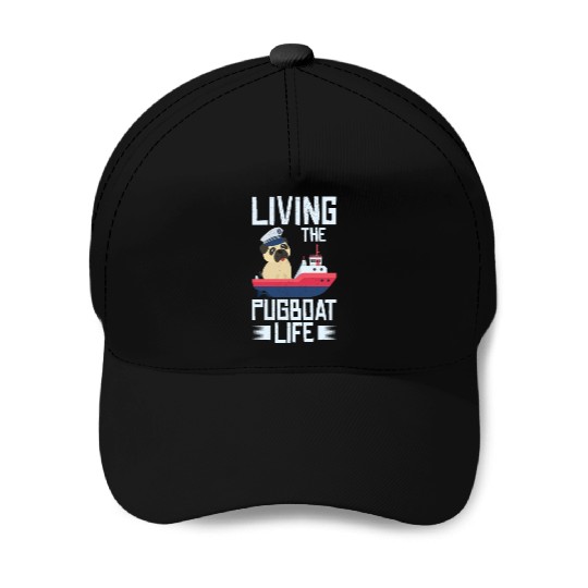 Tugboat Pugboat Life Sailing Pug Owner Boat Baseball Caps