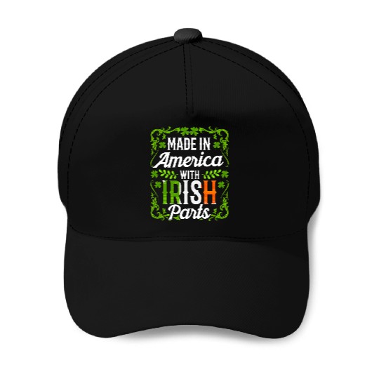 Made In America With Irish Parts Gaelic Ireland Baseball Caps
