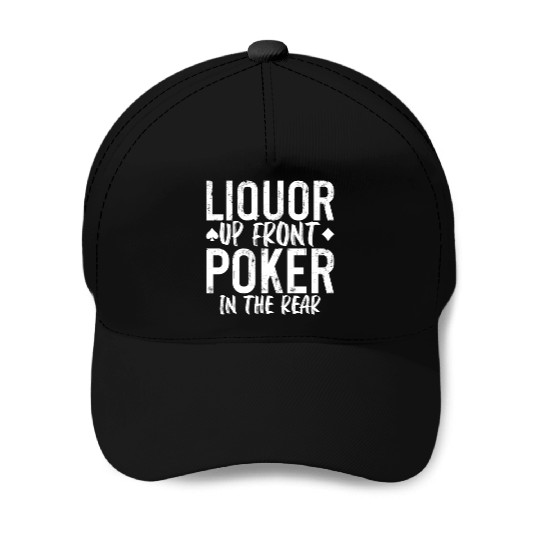 Liquor Up Front, Poker In The Rear 2 Baseball Caps